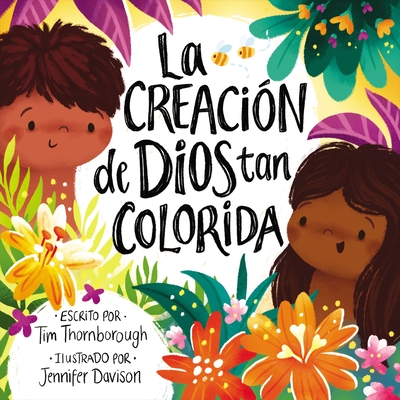 La Creaci?n de Dios Tan Colorida - Thornborough, Tim, and Davison, Jennifer (Illustrator)