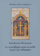 La Crucifixion Sans Crucifie Dans l'Art Ethiopien