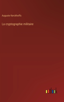 La cryptographie militaire - Kerckhoffs, Auguste