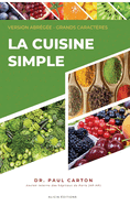 La Cuisine Simple: Version abr?g?e - Grands caract?res