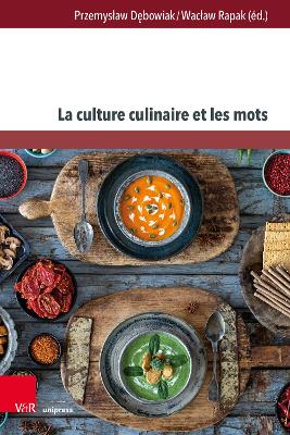 La Culture Culinaire Et Les Mots - Debowiak, Przemyslaw (Editor), and Rapak, Waclaw (Editor)