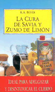 La Cura de Savia y Zumo de Limon - Beyer, K A