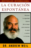 La Curaci?n Espontßnea / Spontaneous Healing: Spontaneous Healing - Spanish-Language Edition