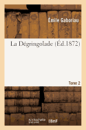 La D?gringolade S?rie 2, T. 2