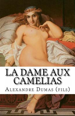 La Dame aux Camelias: The Lady of the Camelias - Guerrero, Marciano (Editor), and Translations, Marymarc (Translated by), and Dumas (Fils), Alexandre