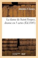 La Dame de Saint-Tropez, Drame En 5 Actes