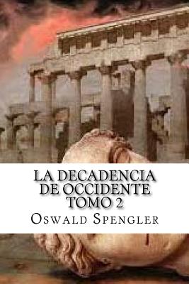 La Decadencia De Occidente Tomo 2 - Edibook (Editor), and Spengler, Oswald