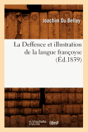 La Deffence Et Illustration de la Langue Fran?oyse, (?d.1839)