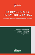 La democracia en Am?rica Latina. Partidos pol?ticos y movimientos sociales