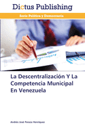 La Descentralizacion y La Competencia Municipal En Venezuela