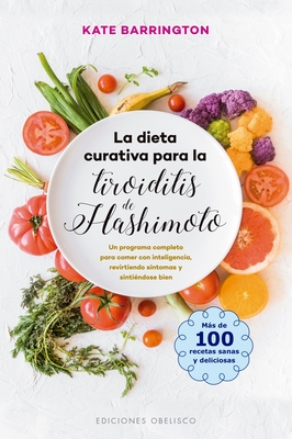 La Dieta Curativa Para La Tiroiditis de Hashimoto - Barrington, Kate