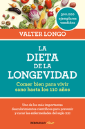La Dieta de la Longevidad: Comer Bien Para Vivir Sano Hasta Los 110 Aos / The Longevity Diet