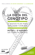 La Dieta del Genotipo: El Nuevo Plan Para Adelgazar y Vivir Mas