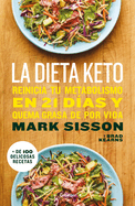 La Dieta Keto: Reinicia Tu Metabolismo En 21 D?as Y Quema Grasa de Forma Definitiva / The Keto Reset Diet
