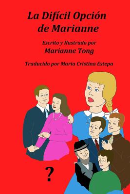 La Dificil Opcion de Marianne: Marianne tiene un problema - Estepa, Maria-Cristina (Translated by), and Tong, Marianne