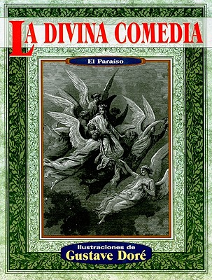 La Divina Comedia: El Paraiso - Alighieri, Dante, Mr., and Dore, Gustave (Illustrator), and Mares, Roberto (Translated by)