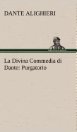 La Divina Commedia Di Dante: Purgatorio