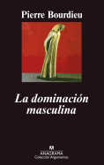 La Dominacion Masculina - Bourdieu, Pierre