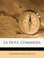 La Dote: Commedia