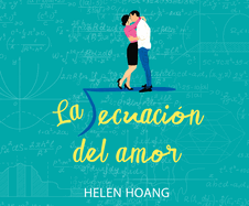 La Ecuacin del Amor (the Kiss Quotient)