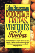 La Enciclopedia Heinerman de Frutas, Vegetales, y Herbas