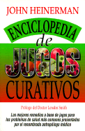 La Enciclopedia Heinerman de Jugos Que Curativos