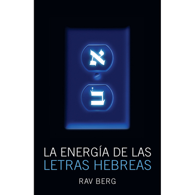 La Energia de Las Letras Hebreas - Berg, Rav