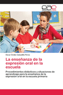 La enseanza de la expresi?n oral en la escuela