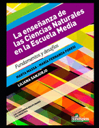 La enseanza de las Ciencias Naturales en la Escuela Media: Fundamentos y desafos