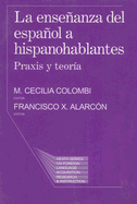 La Ensenanza del Espanol a Hispanohablantes: Praxis y Teoria