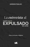La entrevista al hombre que fue expulsado del Reino