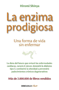 La Enzima Prodigiosa / The Enzyme Factor: How to Live Long and Never Be Sick