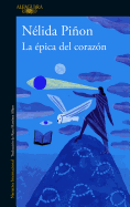 La Epica del Corazon / The Epic of the Heart