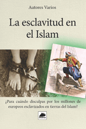 La esclavitud en el Islam: ?Para cundo disculpas por los millones de europeos esclavizados en tierra del Islam?