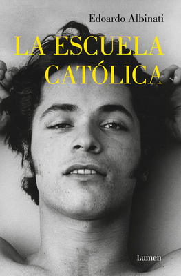 La Escuela Cat?lica / The Catholic School - Albinati, Edoardo