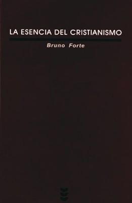 La Esencia del Cristianismo - Forte, Bruno