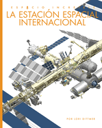 La Estacin Espacial Internacional