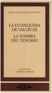 La Estanquera de Vallecas: La Sombra del Tenorio - Alonso de Santos, Jos? Luis, and Amoros Guardiola, Andres (Editor)