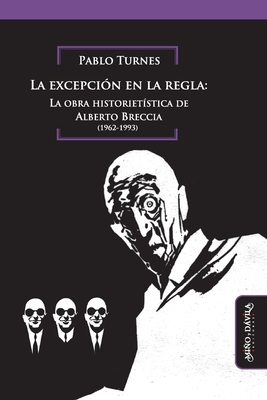 La excepci?n en la regla: La obra historiet?stica de Alberto Breccia - Breccia, Alberto (Illustrator), and Turnes, Pablo