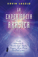 La Experiencia Akasica: La Ciencia y el Campo de Memoria Cosmica