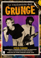 La Explosi?n del Grunge / The Explosion of Grunge