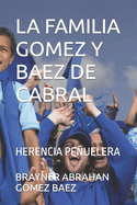 La Familia Gomez Y Baez de Cabral: Herencia Peuelera