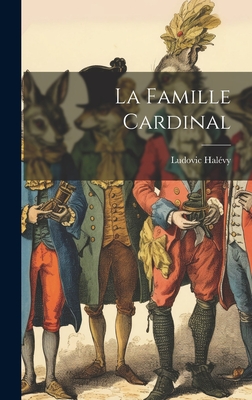 La Famille Cardinal - Halvy, Ludovic