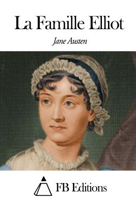 La Famille Elliot - Montolieu, Isabelle De (Translated by), and Fb Editions (Editor), and Austen, Jane