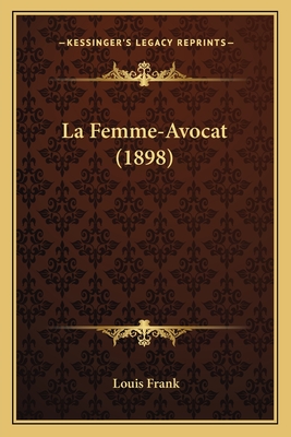 La Femme-Avocat (1898) - Frank, Louis