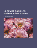 La Femme Dans Les Poemes Neerlandais...