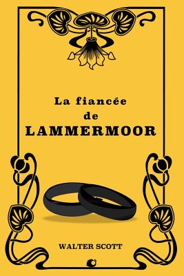 La fianc?e de Lammermoor - Defauconpret, Auguste-Jean-Baptiste (Translated by), and Scott, Walter