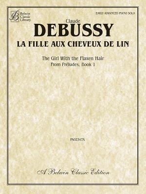 La Fille Aux Cheveux de Lin (the Girl with the Flaxen Hair): Sheet - Debussy, Claude (Composer)