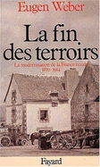 La fin des terroirs : la modernisation de la France rurale, (1870-1914).