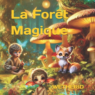 La For?t Magique Wetherid: Livre pour enfants - Dlder, Christian